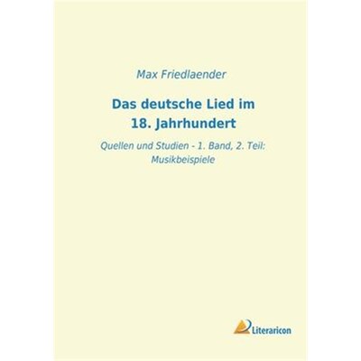 预订不退不换德语 Das deutsche Lied im 18. Jahrhundert:Quellen und Studien - 1. Band, 2. Teil: Musikbeispiele