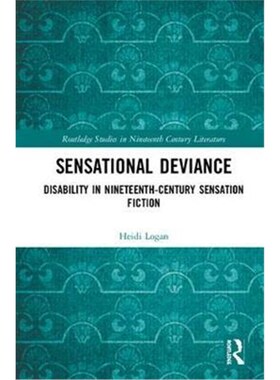 按需印刷不退不换Sensational Deviance:Disability in Nineteenth-Century Sensation Fiction[9781138319905]