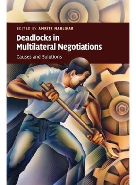 按需印刷Deadlocks in Multilateral Negotiations:Causes and Solutions[9780521130677]