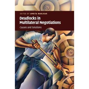 按需印刷Deadlocks in Multilateral Negotiations:Causes and Solutions[9780521130677]