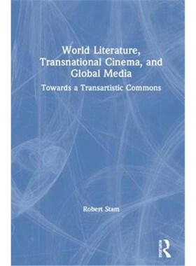 按需印刷World Literature, Transnational Cinema, and Global Media:Towards a Transartistic Commons[9781138369573]