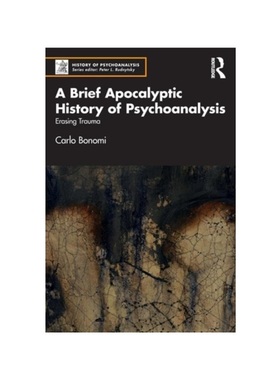 按需印刷TF A Brief Apocalyptic History of Psychoanalysis[9781032404332]