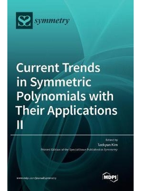 按需印刷不退不换Current Trends in Symmetric Polynomials with Their Applications Ⅱ[9783036503608]