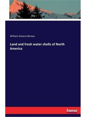 按需印刷Land and fresh water shells of North America[9783741174285]
