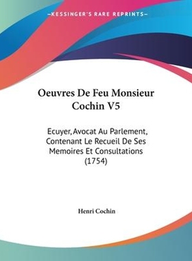 按需印刷Oeuvres De Feu Monsieur Cochin V5[9781104652258]