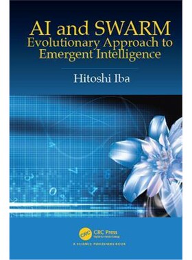 按需印刷不退不换AI and SWARM:Evolutionary Approach to Emergent Intelligence[9780367136314]