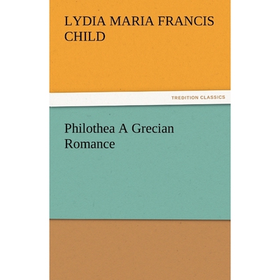 按需印刷Philothea a Grecian Romance[9783842473157]