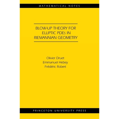按需印刷不退不换Blow-up Theory for Elliptic PDEs in Riemannian Geometry (MN-45)[9780691119533]