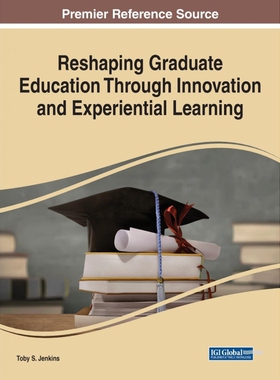 按需印刷不退不换Reshaping Graduate Education Through Innovation and Experiential Learning[9781799848363]