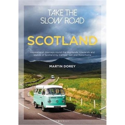 预订Take the Slow Road: Scotland:Inspirational Journeys Round the Highlands, Lowlands and Islands of Scotland by Cam