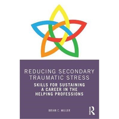 按需印刷Reducing Secondary Traumatic Stress:Skills for Sustaining a Career in the Helping Professions[9780367494575]