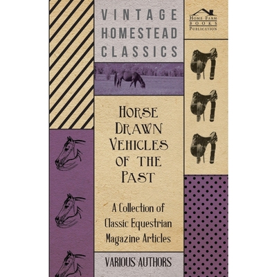 按需印刷Horse Drawn Vehicles of the Past - A Collection of Classic Equestrian Magazine Articles[9781447461043]