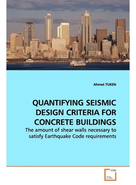 按需印刷QUANTIFYING SEISMIC DESIGN CRITERIA FOR CONCRETE  BUILDINGS[9783639139778]