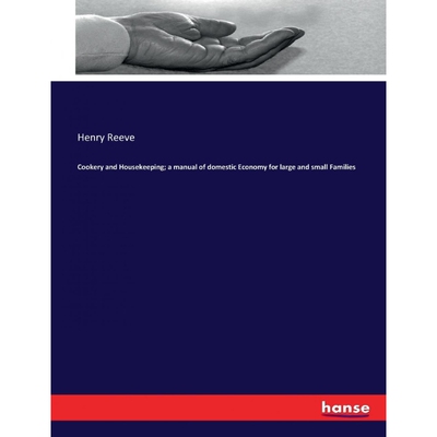 按需印刷不退不换Cookery and Housekeeping; a manual of domestic Economy for large and small Families[9783744789837]