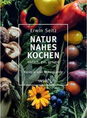预订【德语】 Naturnahes Kochen - einfach, gut, gesund:Rezepte und Warenkunde