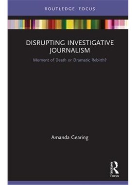 按需印刷Disrupting Investigative Journalism:Moment of Death or Dramatic Rebirth?[9780367690014]