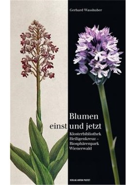 预订【德语】 Blumen einst und jetzt:Klosterbibliothek Heiligenkreuz - Biosph?renpark Wienerwald