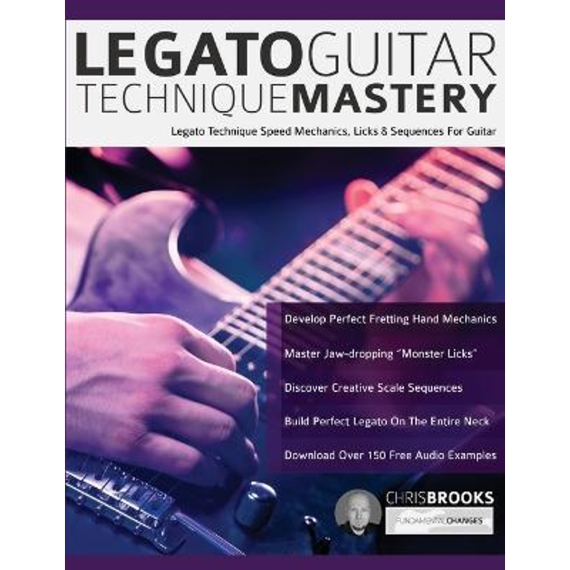 预订Legato Guitar Technique Mastery:Legato Technique Speed Mechanics, Licks & Sequences For Guitar