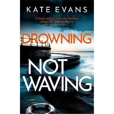 预订不退不换Drowning Not Waving:a completely thrilling new police procedural set in Scarborough