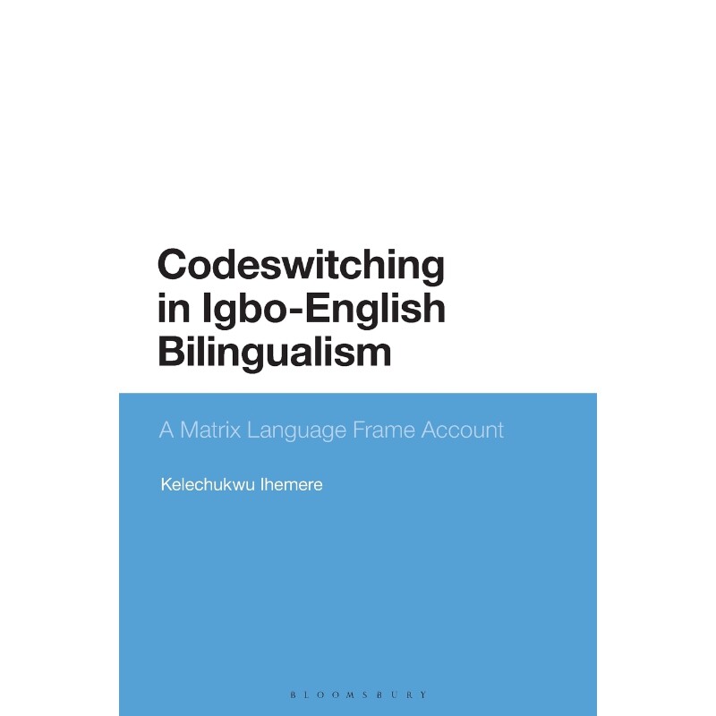 按需印刷不退不换Codeswitching in Igbo-English Bilingualism[9781350066557]