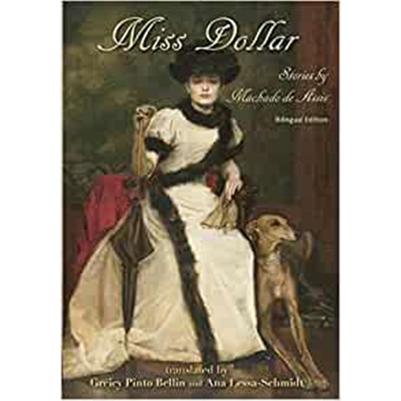 预订Miss Dollar:Stories by Machado de Assis--Bilingual Edition 书籍/杂志/报纸 文学小说类原版书 原图主图