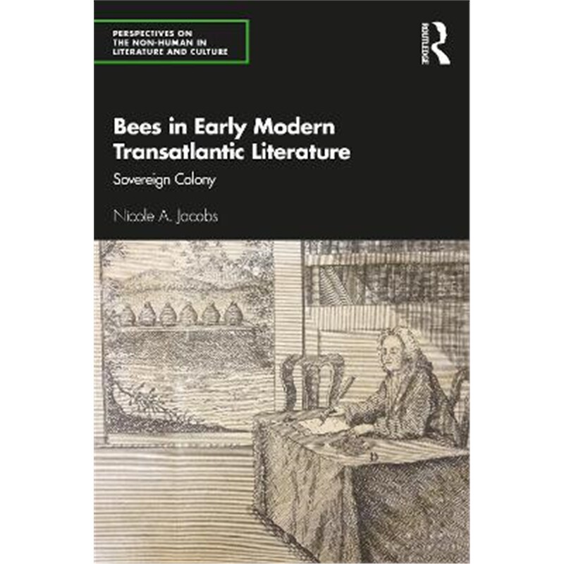 按需印刷不退不换Bees in Early Modern Transatlantic Literature:Sovereign Colony[9780367416140]