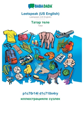 预订不退不换BABADADA, Leetspeak (US English) - Tatar (in cyrillic script), p1c70r14l d1c710n4ry - visual diction