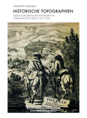 预订【德语】 Historische Topographien:Bilder europäischer Reisender im Osmanischen Reich um 1700