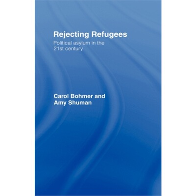 预订不退不换Rejecting Refugees:Political Asylum in the 21st Century[9780415773751]