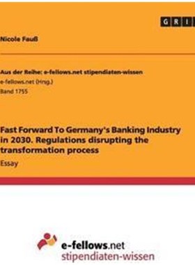 预订Fast Forward To Germany's Banking Industry in 2030. Regulations disrupting the transformation process