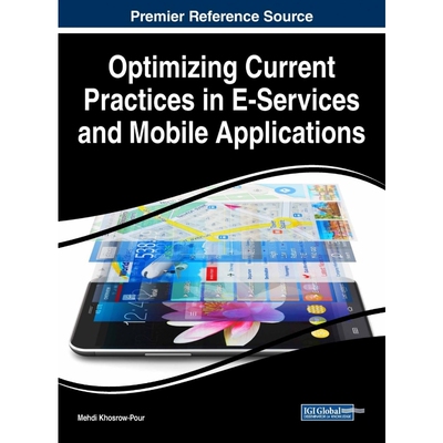 按需印刷不退不换Optimizing Current Practices in E-Services and Mobile Applications[9781522550266]
