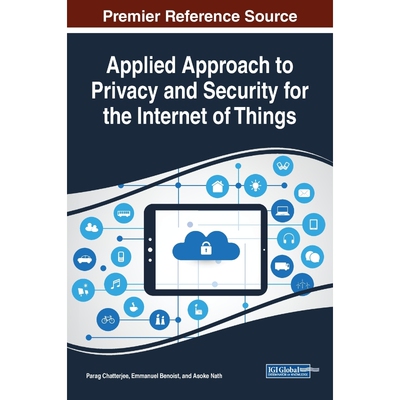 按需印刷不退不换Applied Approach to Privacy and Security for the Internet of Things[9781799824442]
