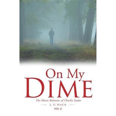 按需印刷On Their Dime:The Manic Behavior of Charlie Taylor[9781984513113]