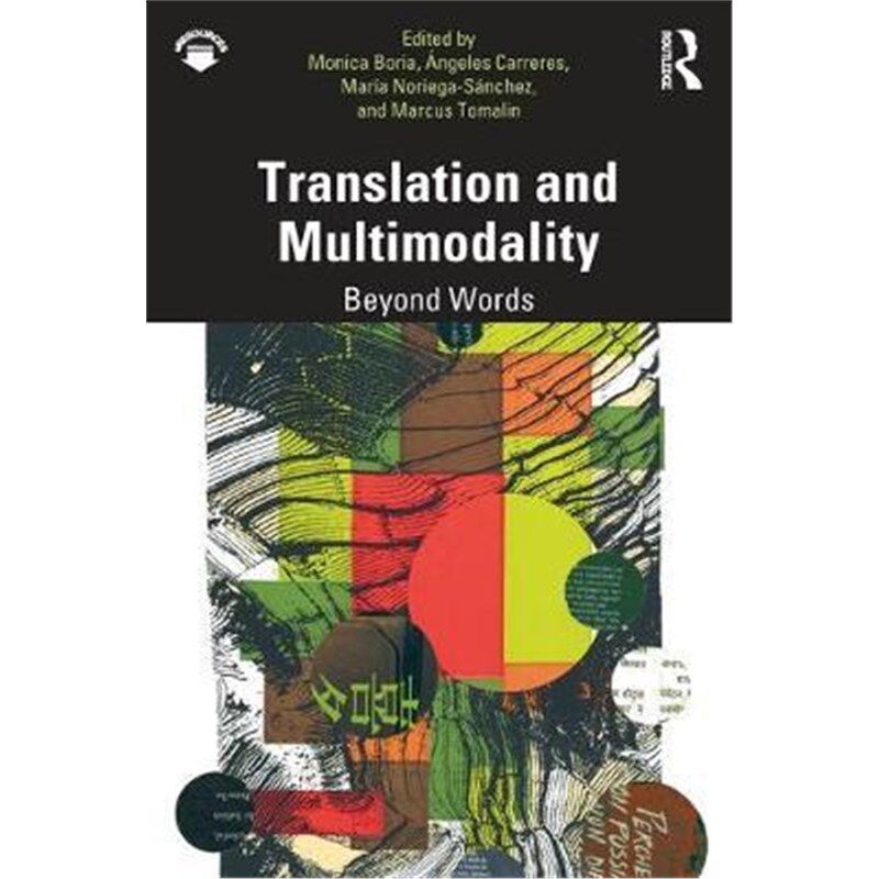 按需印刷不退不换Translation and Multimodality:Beyond Words[9781138324435]