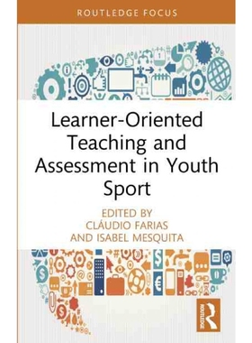 按需印刷TF Learner Oriented Teaching and Assessment in Youth Sport[9780367690090]
