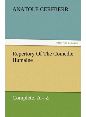 按需印刷Repertory of the Comedie Humaine, Complete, a - Z[9783842484757]