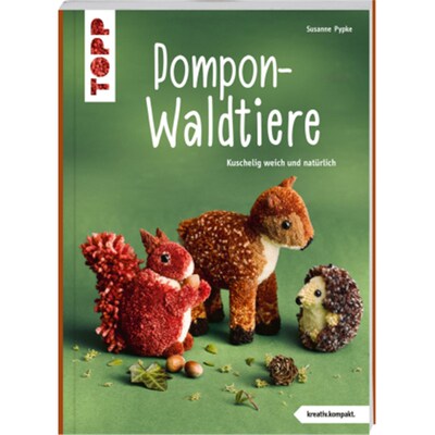 预订不退不换德语Pompon-Waldtiere (kreativ.kompakt). Kuschelig weich und natürlich:Noch mehr wol