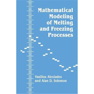 预订不退不换Mathematical Modeling Of Melting And Freezing Processes[9781560321255]