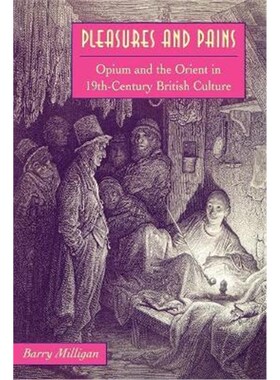 按需印刷Pleasures and Pains:Opium And The Orient In Nineteenth Century British Culture[9780813922355]