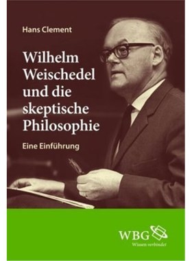 预订【德语】Wilhelm Weischedel und die skeptische Philosophie:Eine Einführung