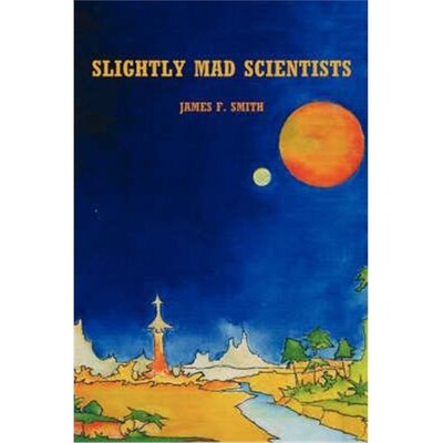 按需印刷Slightly Mad Scientists[9780595152438]