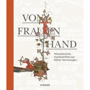 预订不退不换德语 Von Frauenhand:Mittelalterliche Handschriften aus Kölner Sammlungen