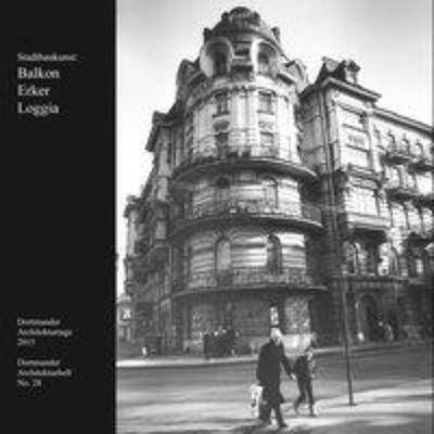 预订【德语】 Stadtbaukunst: Balkon Erker Loggia:Ausstellungskatalog Landschaftsverband Westfalen-Lippe, Industriemuseum