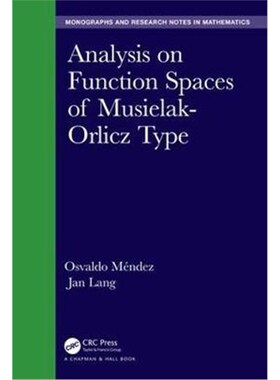 按需印刷不退不换Analysis on Function Spaces of Musielak-Orlicz Type[9781498762601]