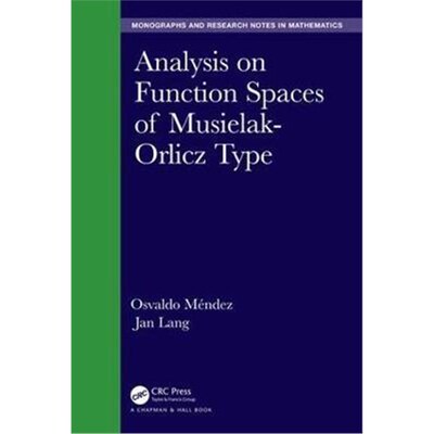 按需印刷不退不换Analysis on Function Spaces of Musielak-Orlicz Type[9781498762601]