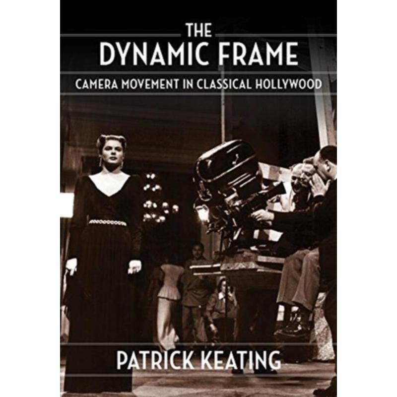 预订不退不换The Dynamic Frame:Camera Movement in Classical Hollywood