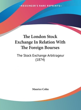 按需印刷The London Stock Exchange In Relation With The Foreign Bourses[9781120766533]