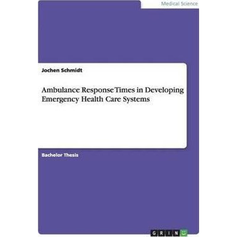 按需印刷不退不换Ambulance Response Times in Developing Emergency Health Care Systems[9783640347469]