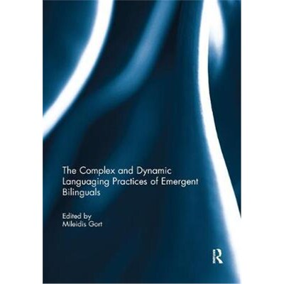 按需印刷The Complex and Dynamic Languaging Practices of Emergent Bilinguals[9780367234553]
