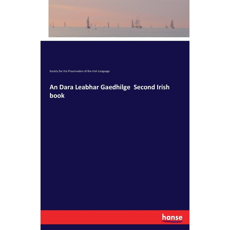 按需印刷不退不换An Dara Leabhar Gaedhilge  Second Irish book[9783744735490]